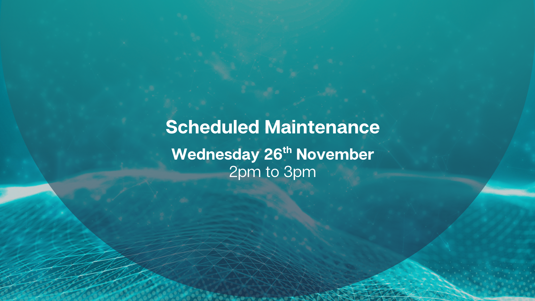 Essential System Maintenance – Wednesday 26th November