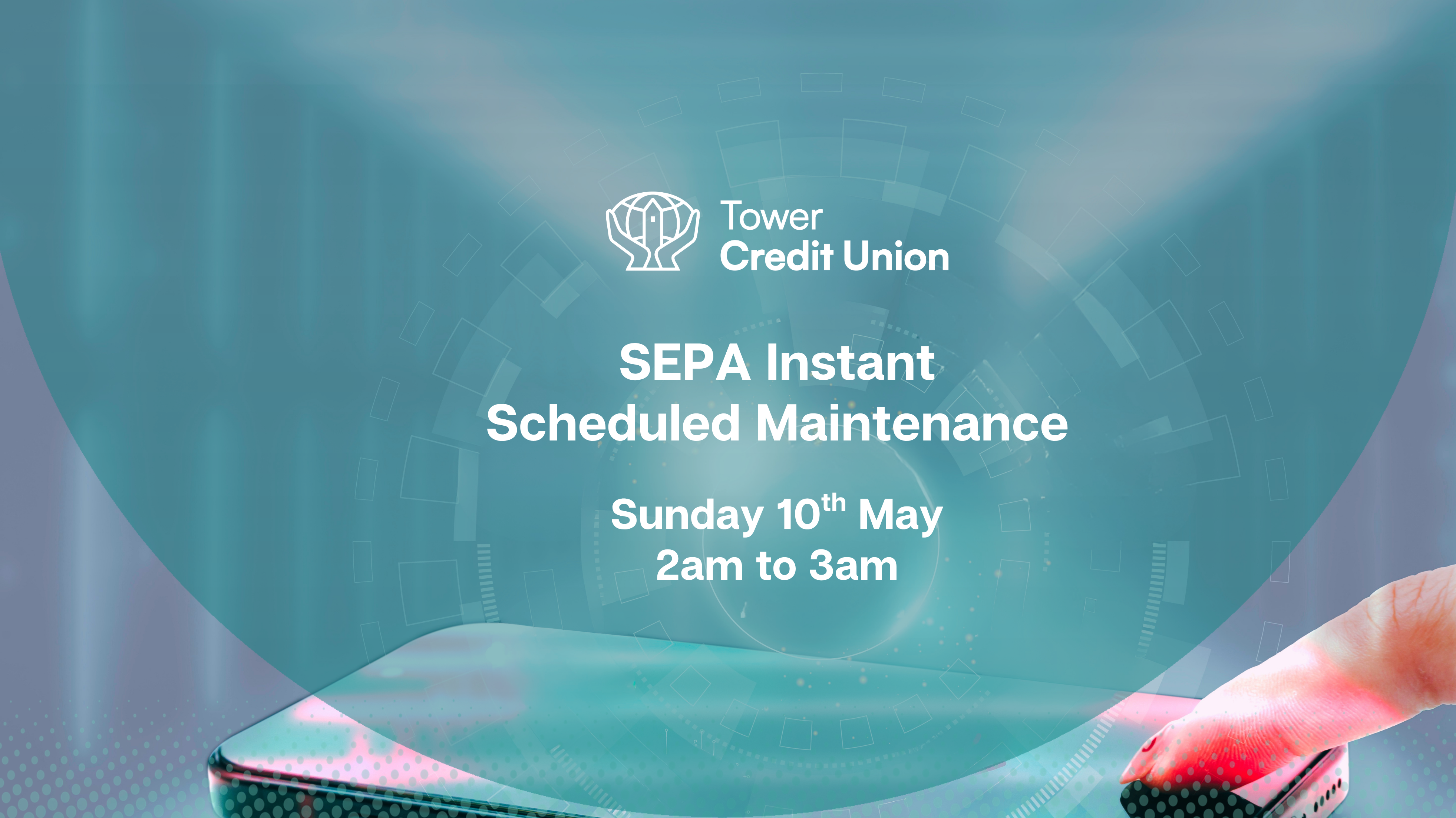 Important Member Update - SEPA Instant – Scheduled Maintenance Sunday 10th May 2am - 3am
