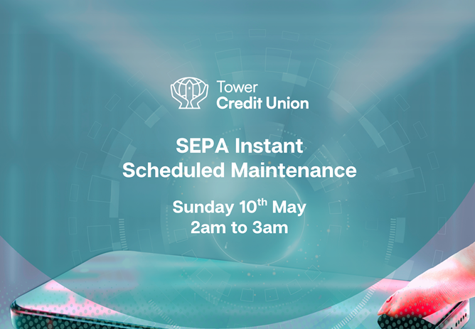 Important Member Update - SEPA Instant – Scheduled Maintenance Sunday 10th May 2am - 3am