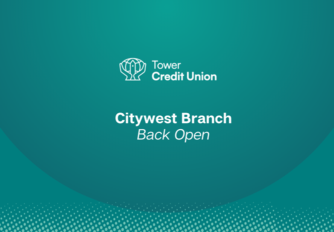 Citywest Branch Back Open