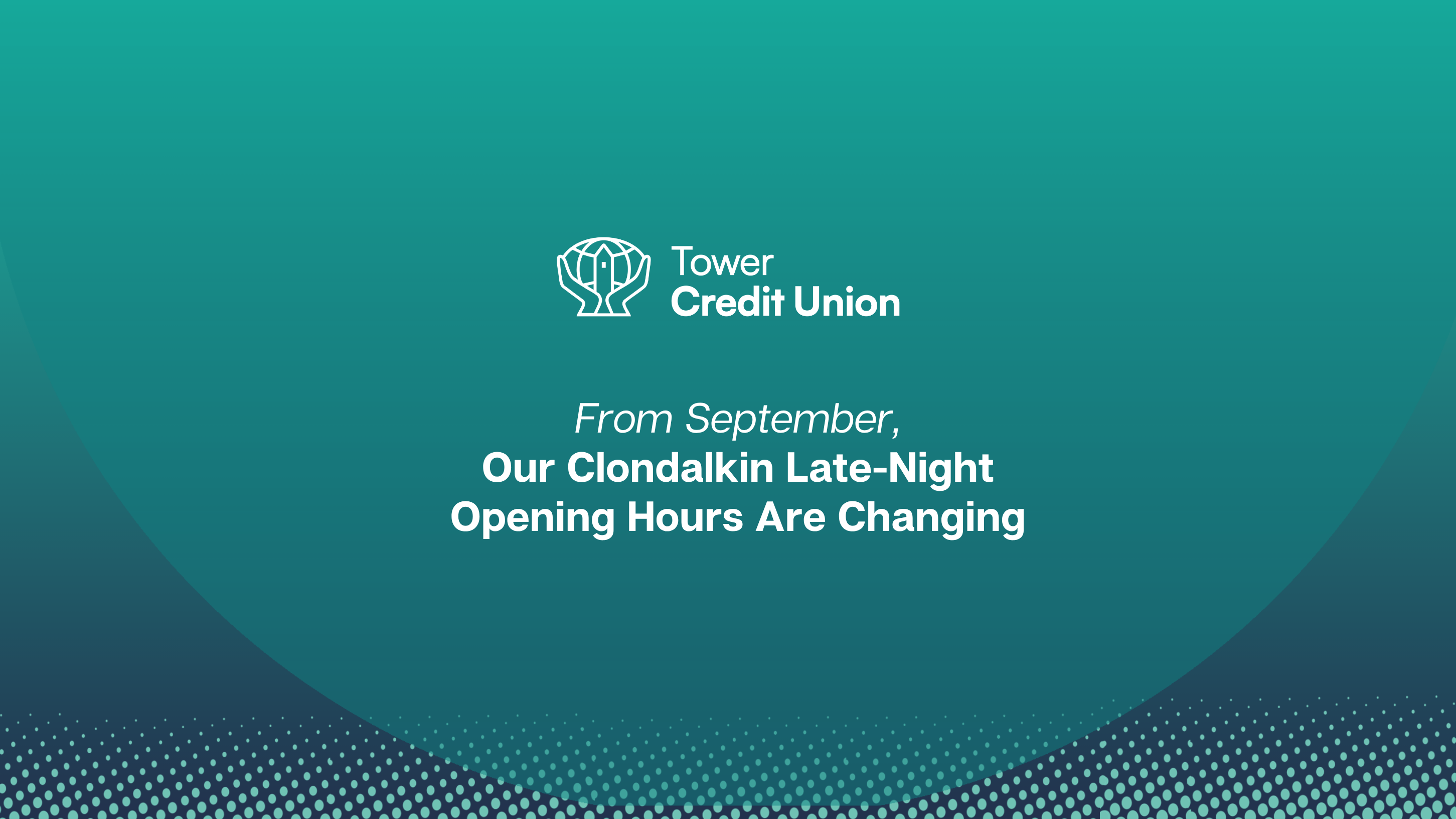From September, our Clondalkin late-night opening hours are changing