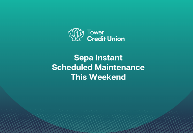 Important Member Update - SEPA Instant Scheduled Maintenance This Weekend