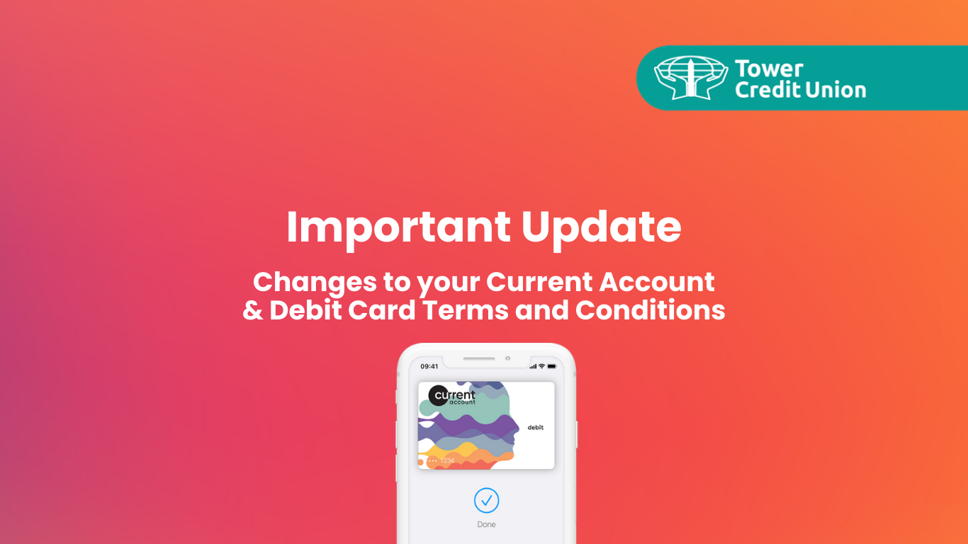 Important Update: Changes to Current Account and Debit Card Terms & Conditions